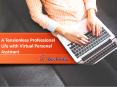 A Tensionless Professional Life with Virtual Personal Assistant PowerPoint PPT Presentation