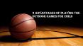 3 Advantages Of Playing The Outdoor Games For Child PowerPoint PPT Presentation