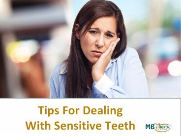 Tips For Dealing With Sensitive Teeth
