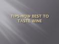 Tips how best to taste wine PowerPoint PPT Presentation