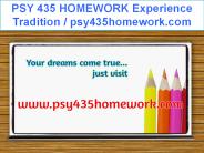 PSY 435 HOMEWORK Experience Tradition / psy435homework.com
