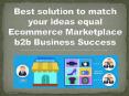 Best solution to match your ideas equal to ecommerce b2b business success PowerPoint PPT Presentation