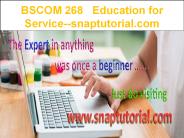 BSCOM 268   Education for Service--snaptutorial.com