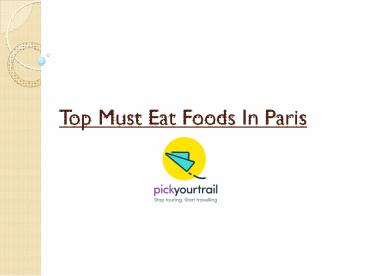 Top Must Eat Foods In Paris
