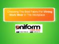 Choosing The Best Fabric For Mining  Work Wear In The Workplace PowerPoint PPT Presentation