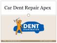 Car Dent Repair Apex PowerPoint PPT Presentation