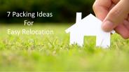 7 Packing Ideas For Easy Relocation