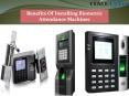 Benefits of Installing Biometric Attendance Machines PowerPoint PPT Presentation