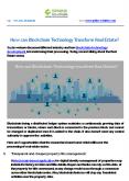 How can Blockchain Technology Transform Real Estate PowerPoint PPT Presentation