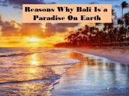 Reasons Why Bali Is a Paradise On Earth