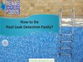 How to do pool leak detection fastly ? PowerPoint PPT Presentation