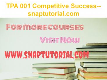 TPA 001 Competitive Success--snaptutorial.com