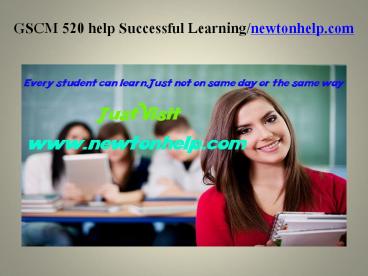 GSCM 520 help Successful Learning/newtonhelp.com