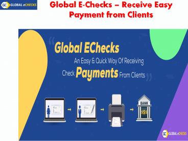 Global E-Checks – Receive Easy Payment from Clients