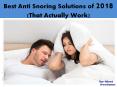 Best Anti Snoring Solutions of 2018 (That Actually Work) PowerPoint PPT Presentation