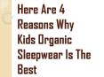 Kids Organic Sleepwear - Most Comfortable Wear for Your Kids PowerPoint PPT Presentation
