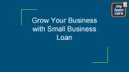 Grow your business with small business loan