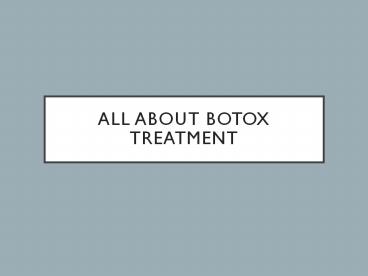 All about Botox Treatment