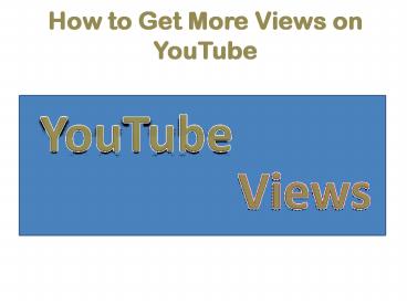 how to Get More Views on YouTube