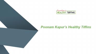 Poonam Kapur's Helthy Tiffin