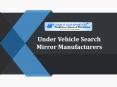Under Vehicle Search Mirror Manufacturers PowerPoint PPT Presentation