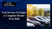 Taxi Service To Enjoy A Complete Hassle-Free Ride