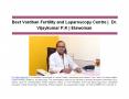 Best Vardhan Fertility and Laparoscopy Centre |  Dr. Vijaykumar P.K _ Elawoman PowerPoint PPT Presentation