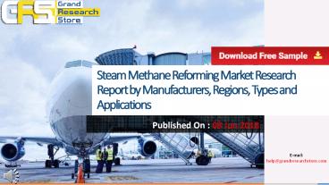 Steam Methane Reforming Market Research Report by Manufacturers, Regions, Types and Applications