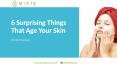 6 Surprising Things That Age Your Skin PowerPoint PPT Presentation