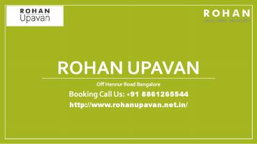 Rohan Upavan Location Hennur Road Bangalore