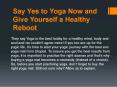 Say Yes to Yoga Now and Give Yourself a Healthy Reboot PowerPoint PPT Presentation