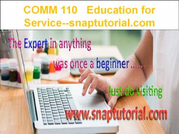 COMM 110    Education for Service--snaptutorial.com