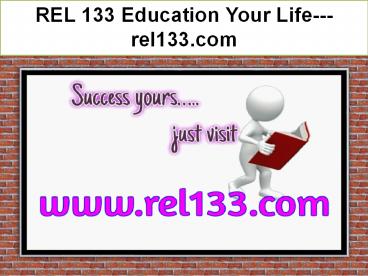 REL 133 Education Your Life--- rel133.com