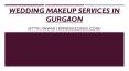 Wedding Makeup Services in Gurgaon PowerPoint PPT Presentation