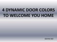 4 Dynamic Door Colors To Welcome You Home PowerPoint PPT Presentation