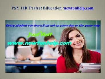 PSY 110  Perfect Education/newtonhelp.com