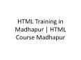 HTML Training in Madhapur | HTML Course Madhapur PowerPoint PPT Presentation