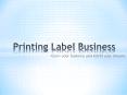 Printing Label Business PowerPoint PPT Presentation