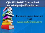CJA 475 RANK Course Real Knowledge/cja475rank.com