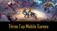 Three Top Mobile Games PowerPoint PPT Presentation