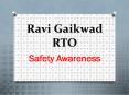 Safety Awareness From Ravi Gaikwad RTO PowerPoint PPT Presentation
