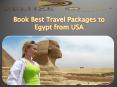 Book Best Travel Packages to Egypt from USA PowerPoint PPT Presentation