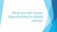 What are the Career Opportunities in Safety course? PowerPoint PPT Presentation