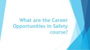 What are the Career Opportunities in Safety course?