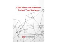 GDPR Fines and Penalties: Protect Your Business