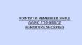 POINTS TO REMEMBER WHILE GOING FOR OFFICE FURNITURE SHOPPING (1) PowerPoint PPT Presentation