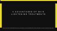 5 Advantages of skin lightening treatments PowerPoint PPT Presentation