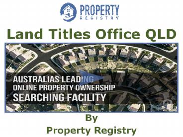 Property Registry-Land Titles Office QLD