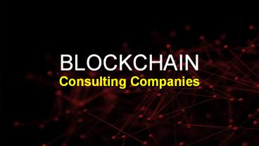 Enterprise Blockchain Consulting Companies
