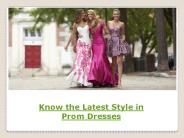 Know the Latest Style in Prom Dresses
